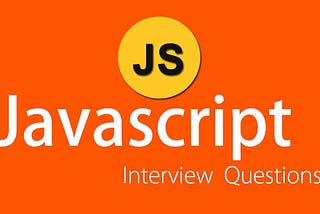 Common JavaScript Interview Question That You Need to Know