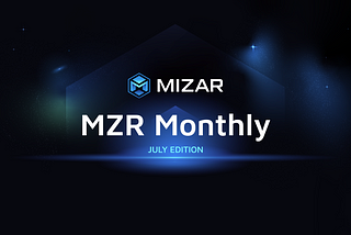 MZR Monthly | July 2022 Edition