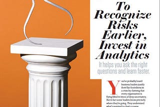 To recognize risks earlier, Invest in Analytics it helps you ask the right questions and learn…