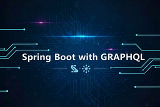Spring Boot with GraphQL: A Beginner’s Guide