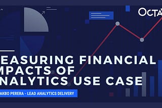 Measuring Financial Impact of Analytics Use-cases