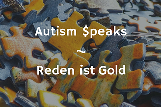 Autism $peaks — Reden ist Gold