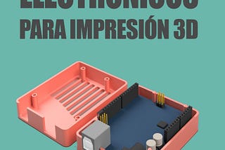 Gabinetes electrónicos para impresión 3d