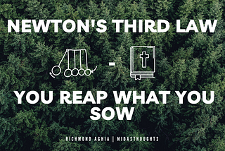 Newton’s Third Law (Reap what you sow)