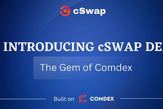 cSWAP DEX: THE COMDEX GEM