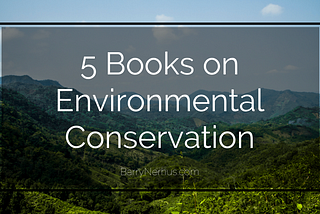 5 Books on Enviromental Conservation