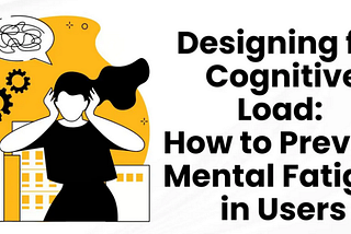 Reducing Cognitive Load: How Simpler UX Drives Better Outcomes
