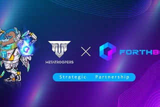 ForthBox establishes Strategic Partnership with MetaTroopers