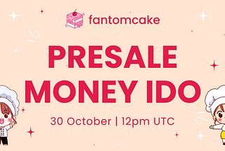 FantomCake: Public Presale & Upcoming Partnership