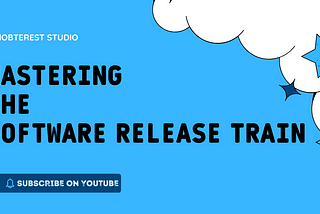 Ready to Board the Software Release Train?