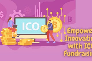 ICO Fundraising Platform — Rise of Revolutionary Funding Model