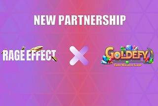 Rage Effect Partners With GoldeFy, An Innovative Metaverse Game