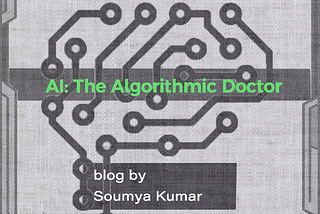 AI: The Algorithmic Doctor