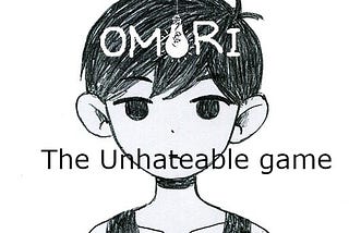 OMORI The Unhateable Game