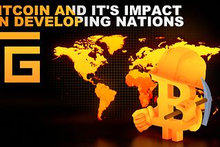 Bitcoin and its impact on developing nations.