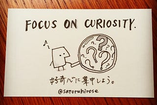 Focus on curiosity