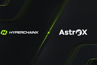 “HyperchainX and AstroX Join Forces to Revolutionize the Crypto Gaming Industry with NFT Trading…