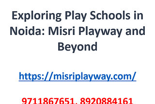 Noida, a bustling city in Uttar Pradesh, is known for its well-planned infrastructure, lush green surroundings, and a growing population. As families settle down in this vibrant city, the demand for quality early education facilities has also surged. In this article, we will explore some of the best play schools in various sectors of Noida, with a particular focus on Misri Playway and its neighboring alternatives in sectors 120, 119, 118, 70, and 122.
 Misri Playway: A Glimpse
 Misri Playway is