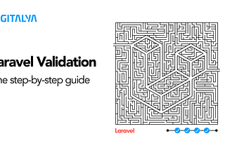 Laravel Validation — The Step-by-Step Guide