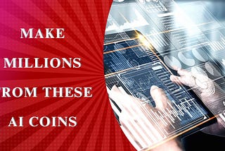 5 AI coins that can make you a millionaire.