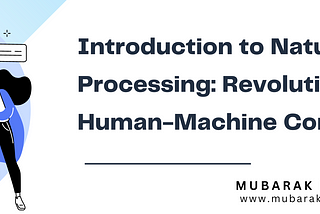 Introduction to Natural Language Processing (NLP): Revolutionizing Human-Machine Communication