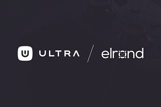 Ultra and Elrond To Launch Interoperability Initiative Boosting NFT Based DeFi Usecases