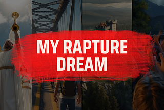 My Dream of The Rapture