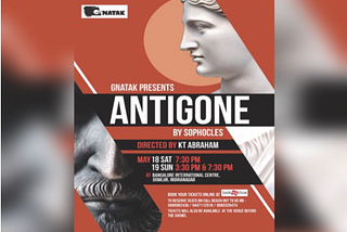 Gnatak presents sophocle’s Antigone, played by Mrittika Chatterjee who about her role says “ It’s…