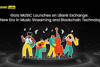 Gala $MUSIC: Transforming Music Streaming Through Blockchain Innovation