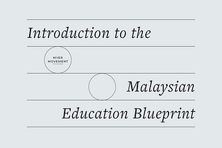 Dissecting the Malaysian Education Blueprint — Introduction to the MEB