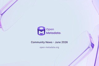 June 2026 — OpenMetadata Community News