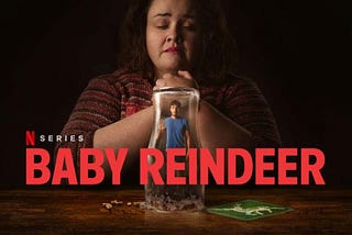 The Quest for Fame: A Los Angeles Psychotherapist Reviews “Baby Reindeer”