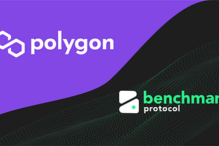 Benchmark Protocol x Polygon (Formerly MATIC)-  Integration Announcement