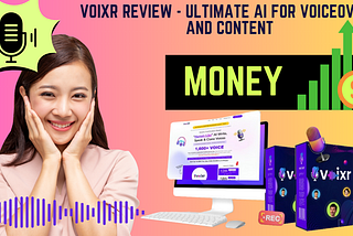 Voixr Review — Ultimate AI for voiceovers and content