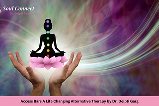 Access Bars Therapy by Dr. Deipti Garg