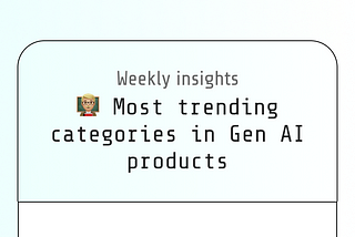 Most trending categories in Generative AI products