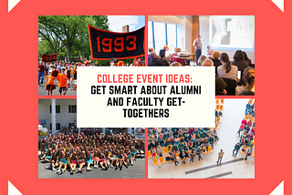 College event ideas: get smart about alumni and faculty get-togethers