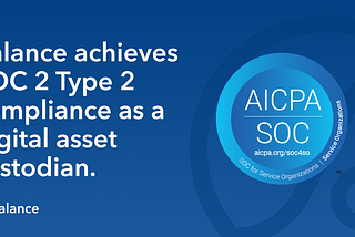 Balance achieves SOC 2 Type 2 compliance as a digital asset custodian