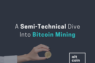 A Semi-Technical Dive Into Bitcoin Mining