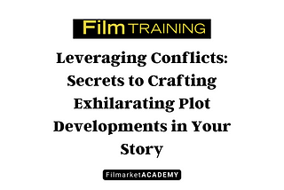Leveraging Conflicts: Secrets to Crafting Exhilarating Plot Developments in Your Story