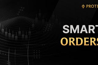 Smart Orders. Place purchase or sell orders while earning sPROTEO.