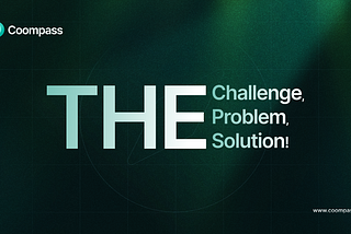 The Challenge, The Problem, The Solution