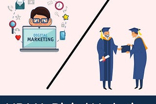 MBA Vs Digital Marketing: What is the better choice for your career?