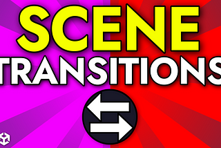 Unity 1–01: Making Smooth Scene Transitions (C#)