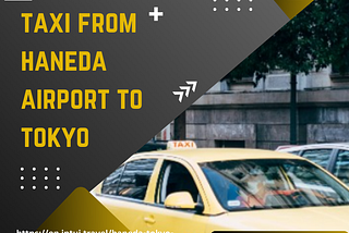 Taxi from Haneda Airport to Tokyo