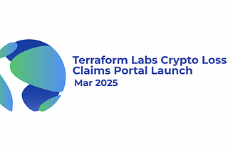 Terraform Labs Crypto Loss Claims Portal Launch