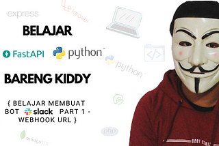 Membuat Bot Slack dengan FastAPI Python Part 1 — Incoming Webhooks