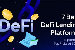 7 Best DeFi Lending Platforms of 2025 — A Must-Have List