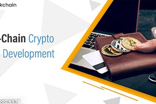 Increasing Inevitability of Multi-Chain Crypto Wallet Development