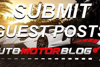 Contribute Your Expertise: Write For Us Automobile Blog